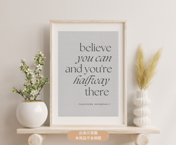 ★勵志名言海報★ Inspirational Quotes 相信自己能做到，你就已經成功了一半。- 狄奧多‧羅斯福：圖片 4