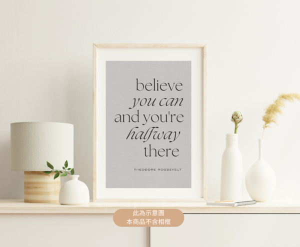 ★勵志名言海報★ Inspirational Quotes 相信自己能做到，你就已經成功了一半。- 狄奧多‧羅斯福