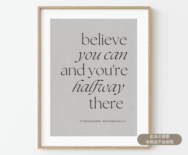 ★勵志名言海報★ Inspirational Quotes 相信自己能做到，你就已經成功了一半。- 狄奧多‧羅斯福：圖片 2