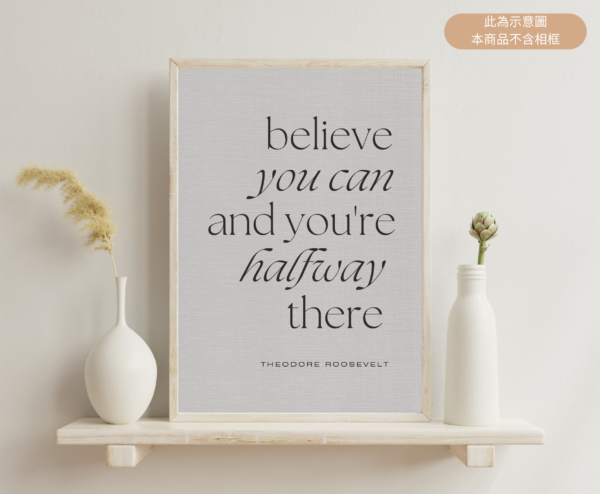 ★勵志名言海報★ Inspirational Quotes 相信自己能做到，你就已經成功了一半。- 狄奧多‧羅斯福：圖片 3